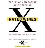 X Rated Wines : The Wine X Magazine Guide to Wine