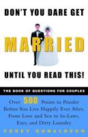 Don't You Dare Get Married Until You Read This