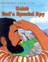 Caleb, God's Special Spy