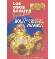 Osos Scouts Berenstain Y LA Bola De Cristal Magica/Magic Crystal Caper