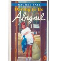 Daring to Be Abigail