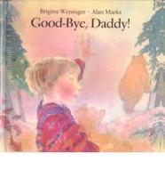 Good-Bye, Daddy!