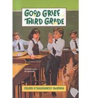 Good Grief--Third Grade