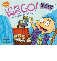 Let My Babies Go! A Passover Story