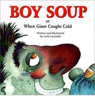 Boy Soup or When Giant Caught Cold