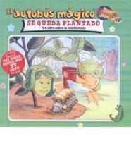 El Autobus Magico Se Queda Plantado/Magic School Bus Gets Planted