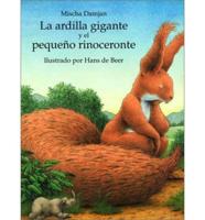 Ardilla Gigante Y El Pequeno Rinoceronte/Big Squirrel and the Rhinoceros