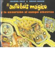 El Autobus Magico Y LA Excursion Al Campo Electrico/Magic School Bus and the Electric Field Trip