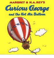 Margret & H.A. Rey's Curious George and the Hot Air Balloon