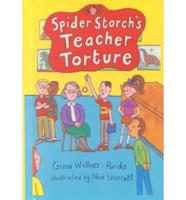 Spider Storch's Teacher Torture