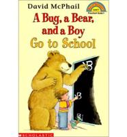 A Bug, a Bear, and a Boy Go to School