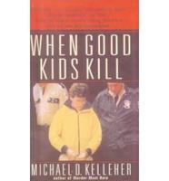 When Good Kids Kill