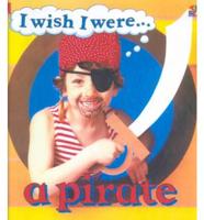 I Wish I Were a Pirate