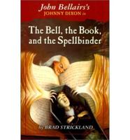 John Bellairs's Johnny Dixon in The Bell, the Book, and the Spellbinder