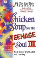 Chicken Soup for the Teenage Soul Iii