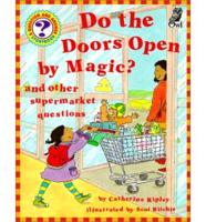 Do the Doors Open by Magic?