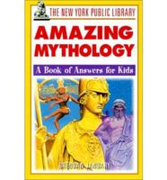 The New York Public Library Amazing Mythology