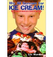 We All Scream for Ice Cream!