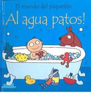 Al Agua Patos!/Baby's Bathtime