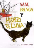 Sam, Bangs Y Hechizo De Luna/Sam, Bangs and Moonshine