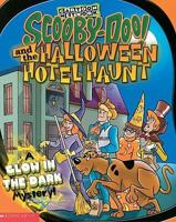 Scooby-Doo! And the Halloween Hotel Haunt : A Glow in the Dark Mystery!