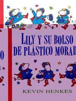 Lily Y Su Bolso De Plastico Morado/Lilly's Purple Plastic Purse