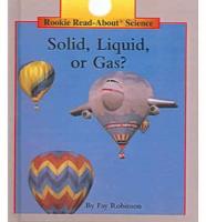 Solid, Liquid, Or Gas?