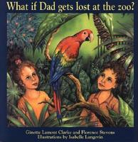 What If Dad Gets Lost at the Zoo?