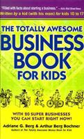 The Totally Awesome Business Book for Kids