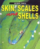 Skin, Scales, and Shells