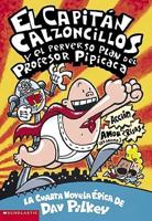 El Capitan Calzoncillos Y El Perverso Plan Del Profesor Pipac/Captain Underpants and the Perilous Plot of Professor Poo