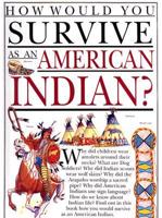 How Would You Survive as an American Indian?