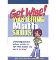 Get Wise!. Mastering Math Skills