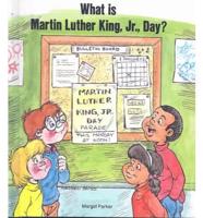 What Is Martin Luther King, Jr., Day?