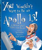 You Wouldn't Want to Be on Apollo 13