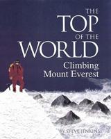 The Top of the World: Climbing Mt. Everest