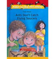 Ants Don't Catch Flying Saucers