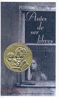 Antes De Ser Libre (Before We Were Free)