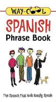 Way-Cool Spanish Phrase Book