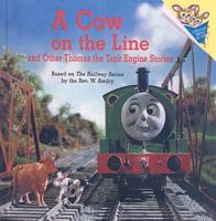 A Cow on the Line and Other Thomas the Tank Engine Stories ; Photographs by David Mitton and Terry Permane for Britt Allcroft's Production of Thomas the Tank Engine and Friends