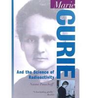 Marie Curie and the Science of Radioactivity