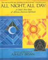 All Night, All Day: A Child&#39;s First Book of African-American Spirituals