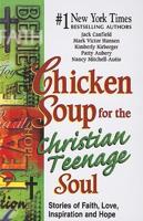 Chicken Soup for the Christian Teenage Soul