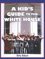 A Kid&#39;s Guide to the White House