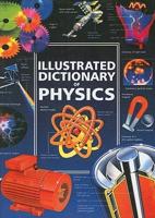 Illustrated Dictionary Of Physics