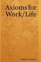 Axioms for Work/Life