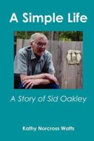 A Simple Life: A Story of Sid Oakley