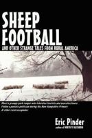 Sheep Football and Other Strange Tales from Rural America