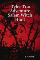 Tyler Trio Adventure Salem Witch Hunt