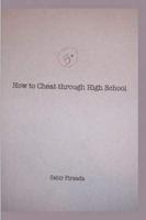 How to Cheat Through High School